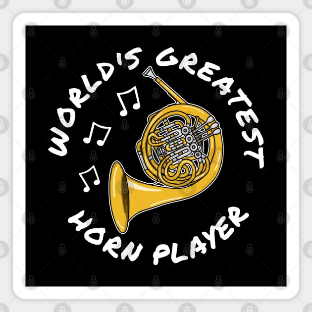 World's Greatest Horn Player French Horn Brass Musician Magnet by doodlerob